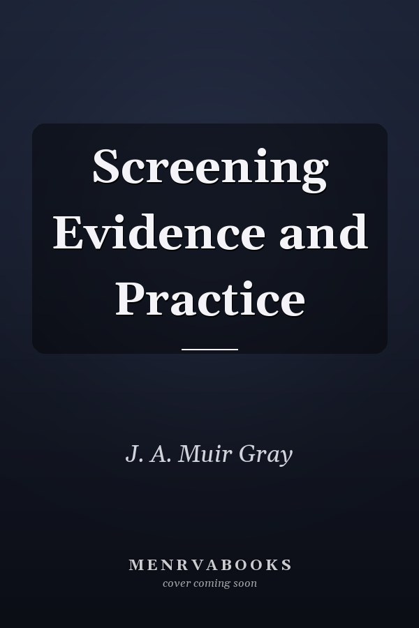 Screening Evidence and Practice