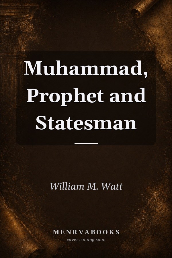 Muhammad, Prophet and Statesman