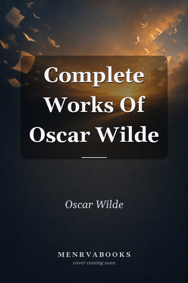 Complete Works Of Oscar Wilde