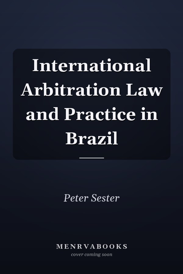 International Arbitration Law and Practice in Brazil