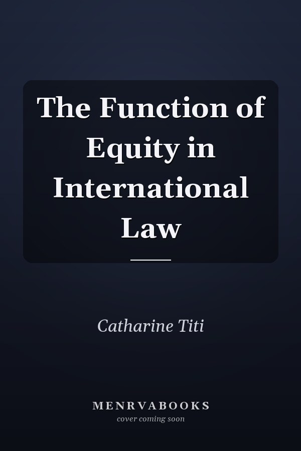 The Function of Equity in International Law