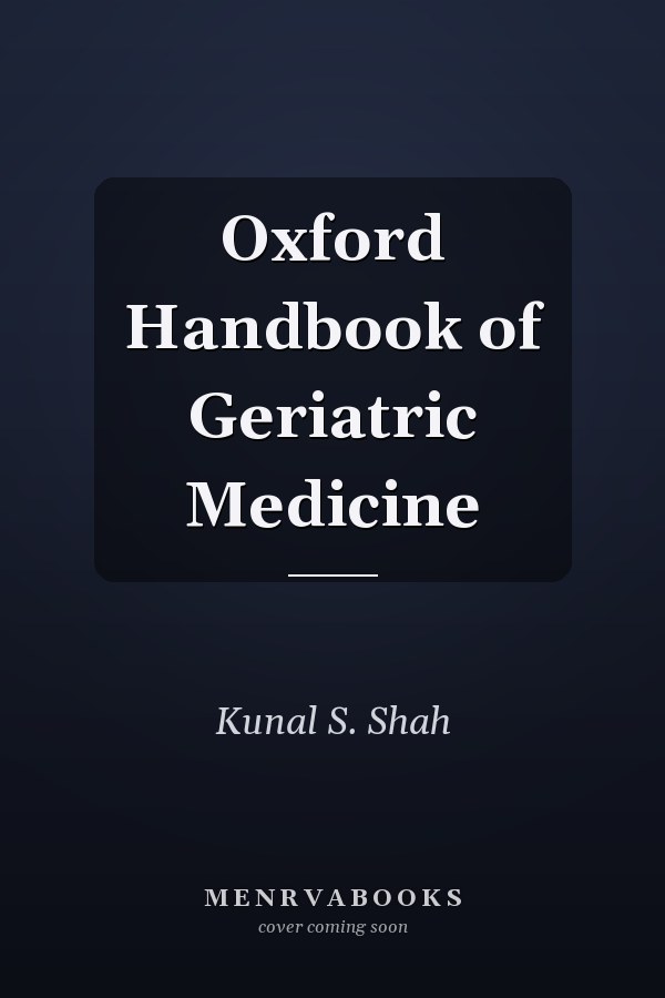 Oxford Handbook of Geriatric Medicine