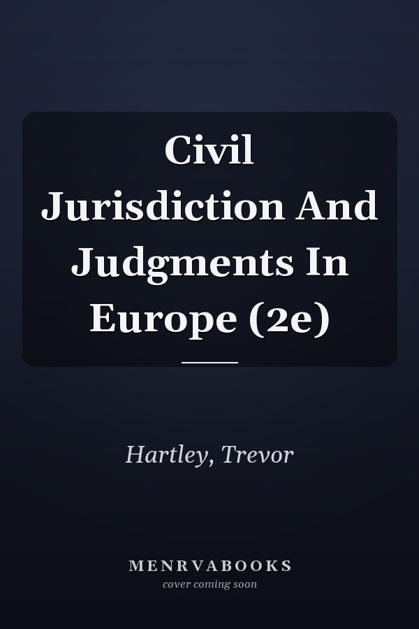 Civil Jurisdiction and Judgments in Europe