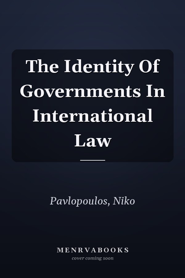 The Identity of Governments in International Law