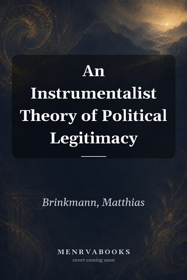 An Instrumentalist Theory of Political Legitimacy