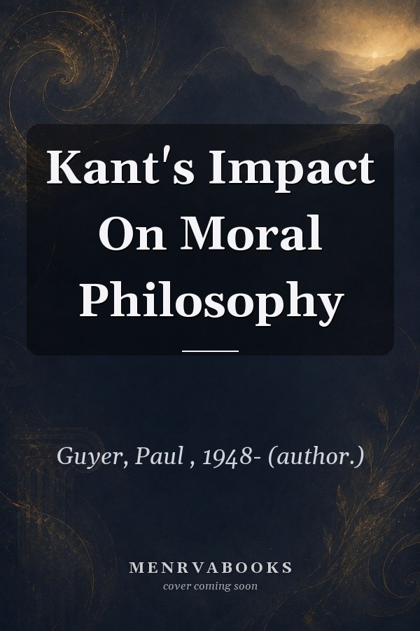 Kant's Impact On Moral Philosophy