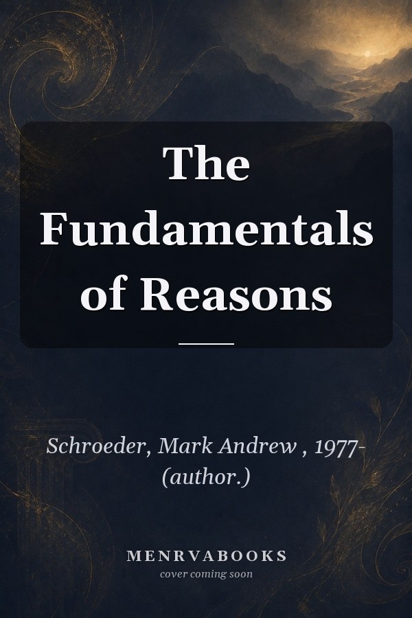 The Fundamentals of Reasons