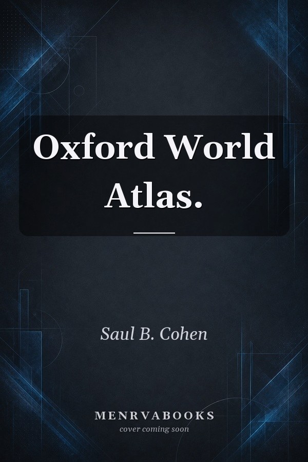 Oxford World Atlas.