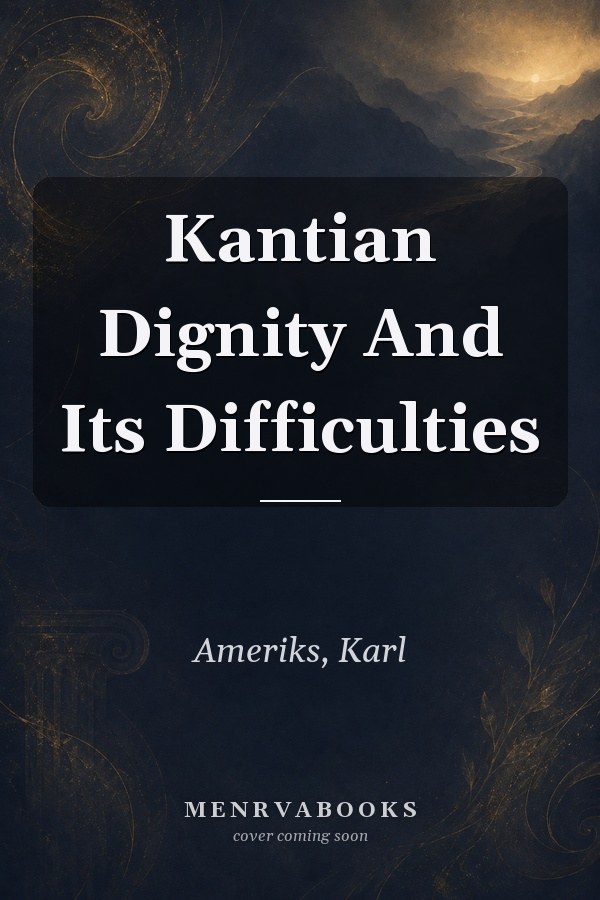 Kantian Dignity and Its Difficulties