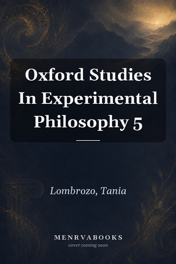 Oxford Studies In Experimental Philosophy: Volume 5