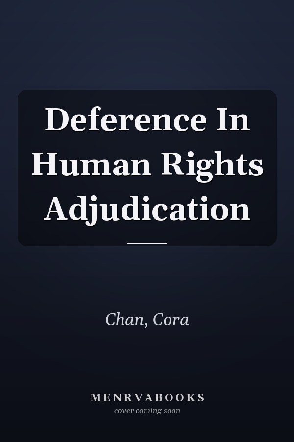 Deference in Human Rights Adjudication