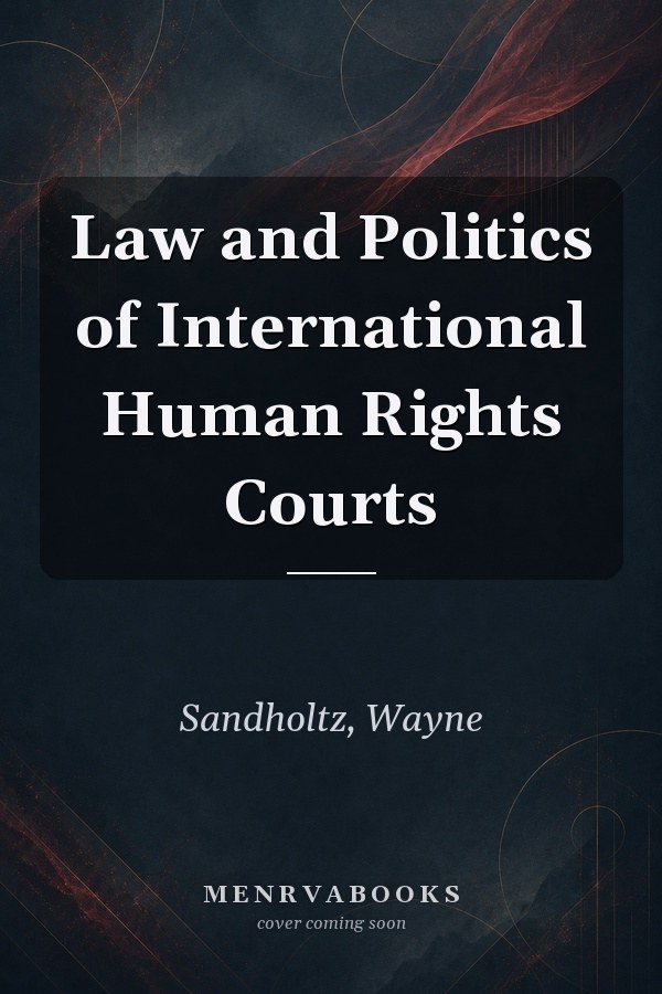 Law and Politics of International Human Rights Courts