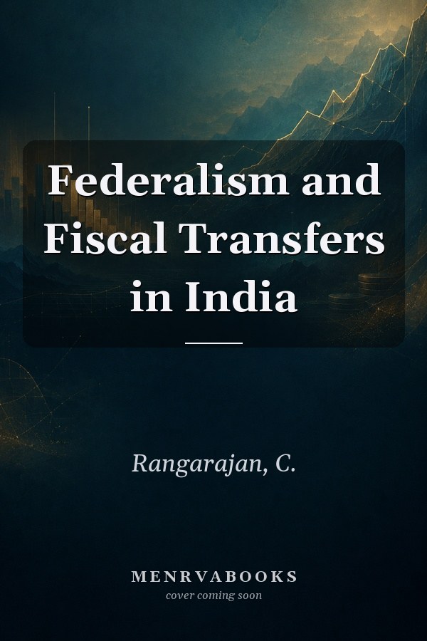 Federalism and Fiscal Transfers in India