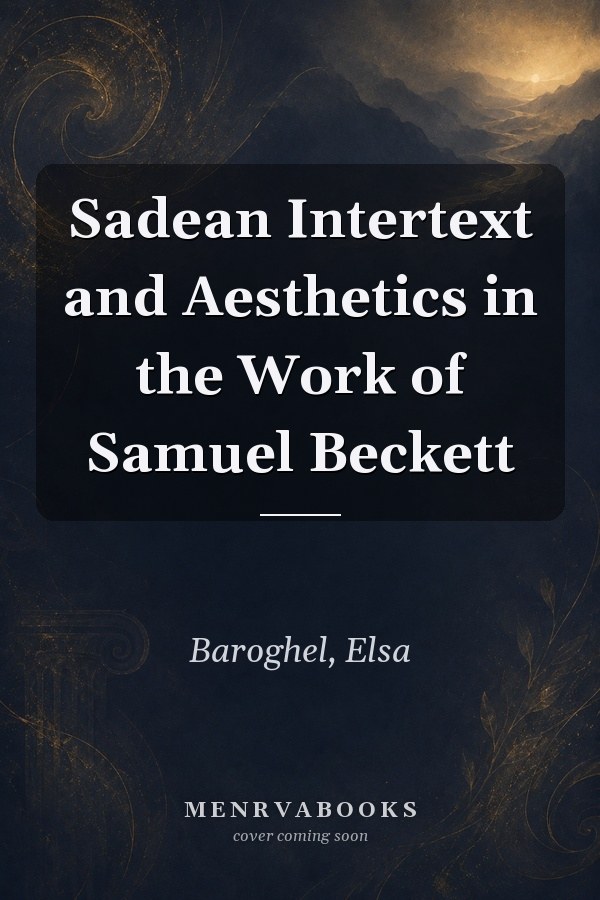 Sadean Intertext and Aesthetics in the Work of Samuel Beckett