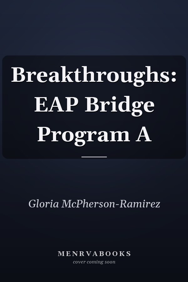 Breakthroughs: EAP Bridge Program A
