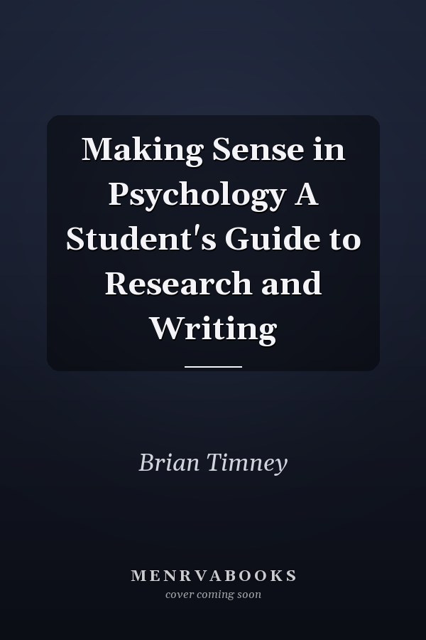 Making Sense in Psychology A Student's Guide to Research and Writing