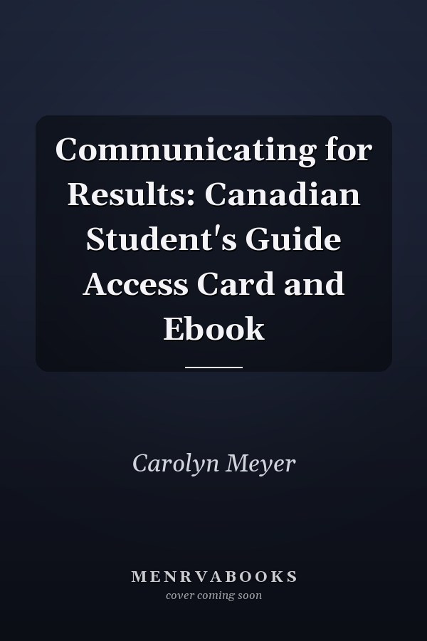 Communicating for Results: A Canadian Student's Guide