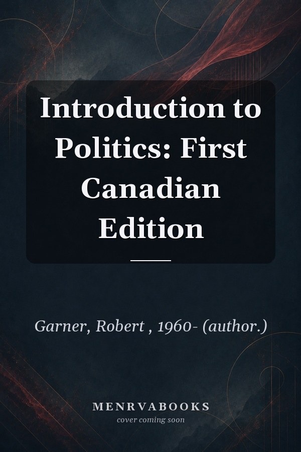 Introduction to Politics: First Canadian Edition