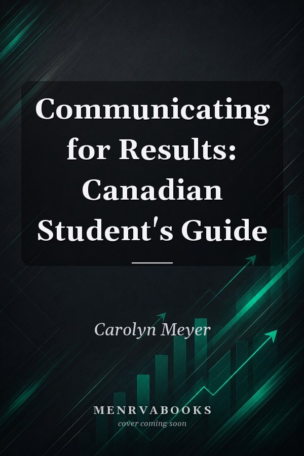 Communicating for Results: Canadian Student's Guide