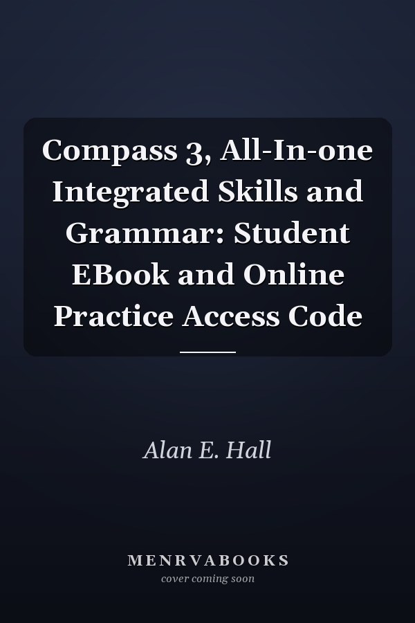 Compass 3, All-In-one Integrated Skills and Grammar: Student EBook and Online Practice Access Code