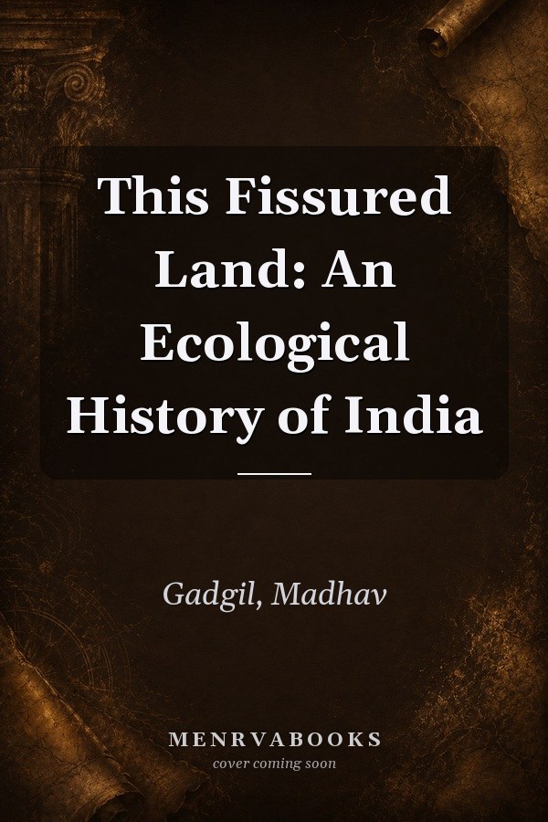 This Fissured Land: An Ecological History of India