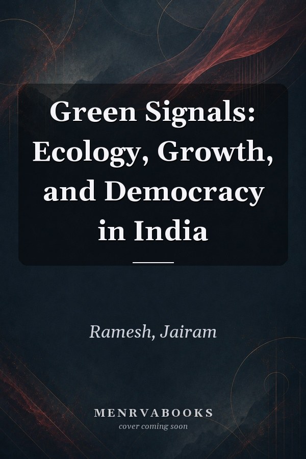 Green Signals: Ecology, Growth, and Democracy in India