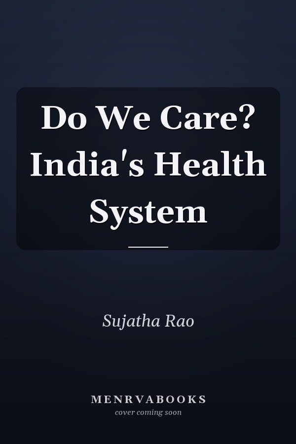 Do We Care? India's Health System