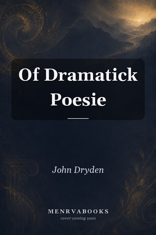 Of Dramatick Poesie