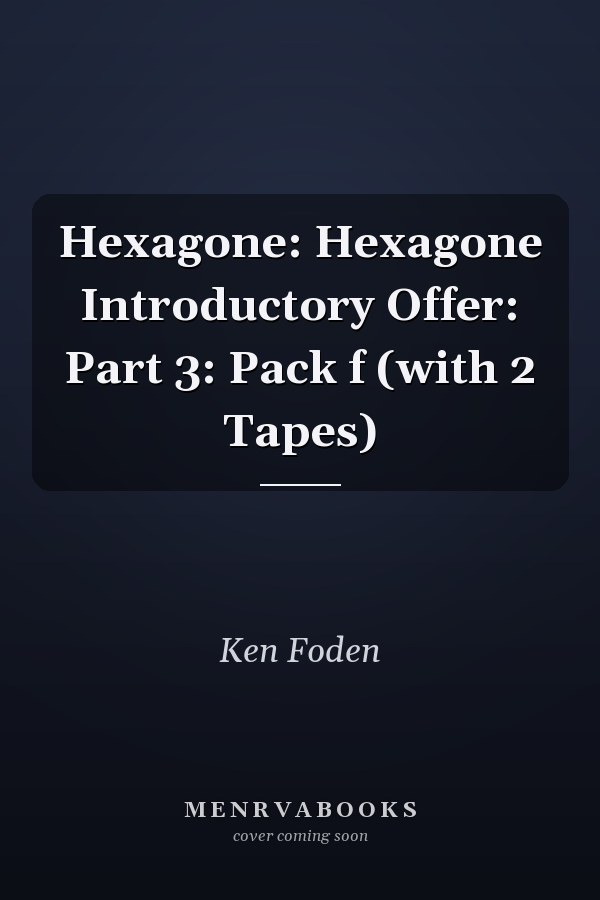 Hexagone: Introductory Offer: Part 3: Pack F