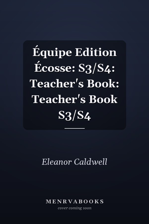 Équipe Edition Écosse: S3/S4: Teacher's Book