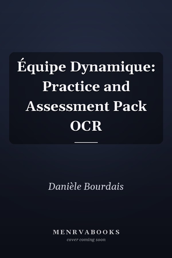 Équipe Dynamique: Practice and Assessment Pack