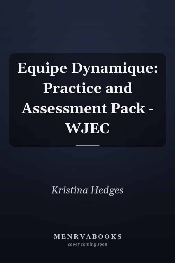 Equipe Dynamique: Practice and Assessment Pack - WJEC