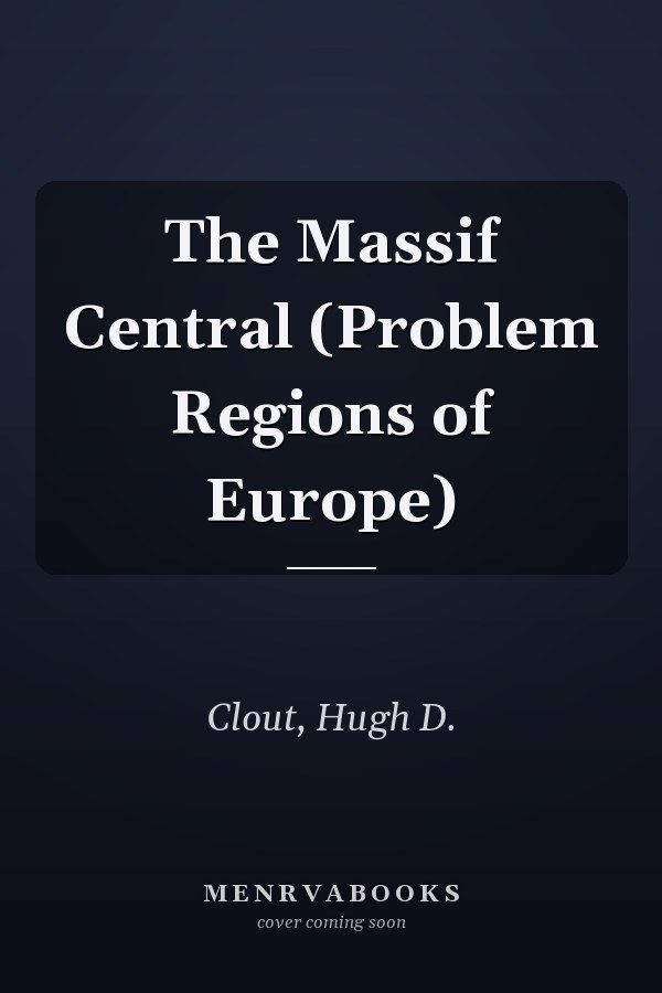 The Massif Central: Problem Regions of Europe