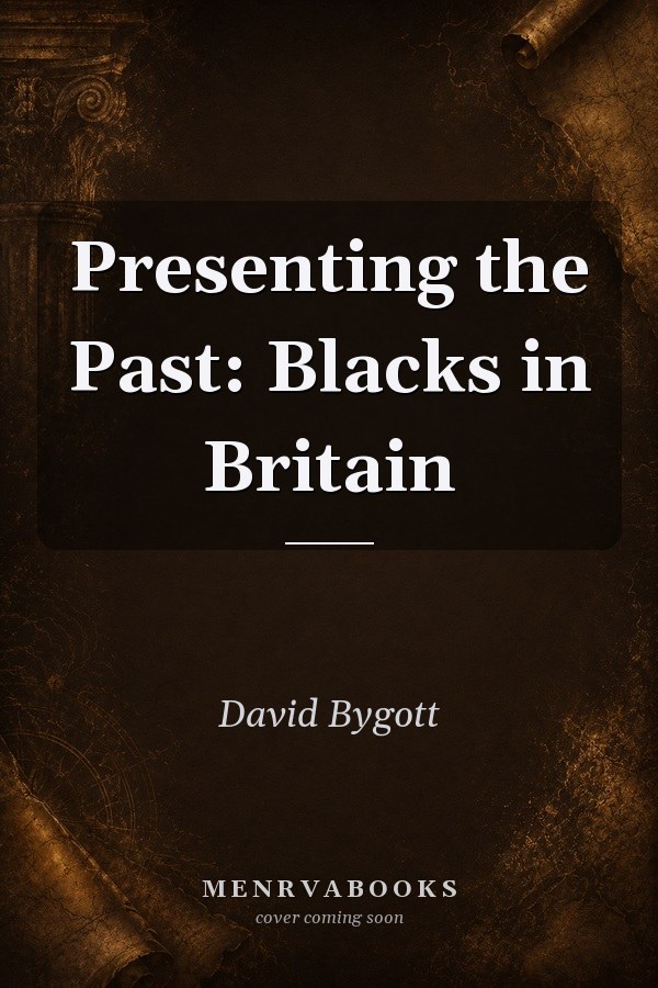 Presenting the Past: Blacks in Britain