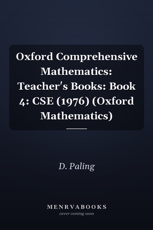 Oxford Comprehensive Mathematics: Teacher's Books: Book 4: CSE (1976) (Oxford Mathematics)