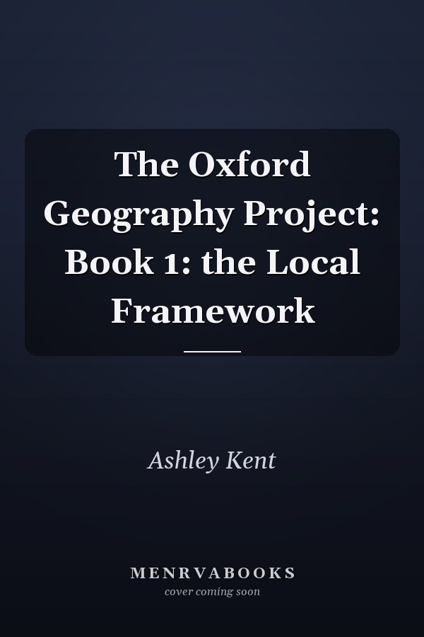 The Oxford Geography Project: The Local Framework