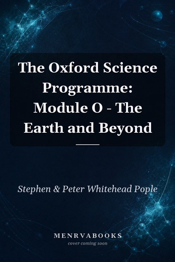 The Oxford Science Programme: Module O - The Earth and Beyond