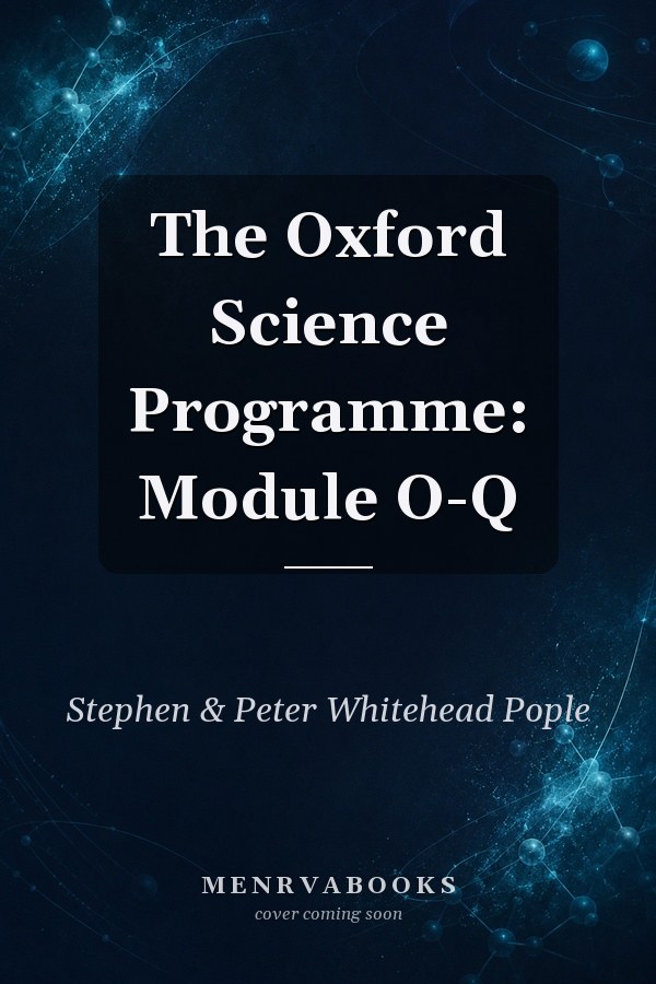 The Oxford Science Programme: Module O-Q
