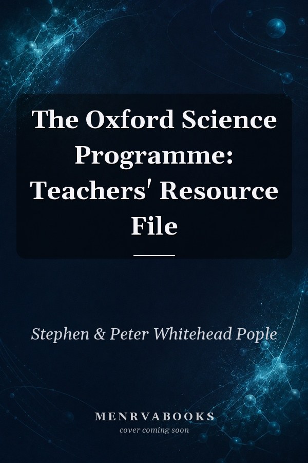 The Oxford Science Programme: Teachers' Resource File