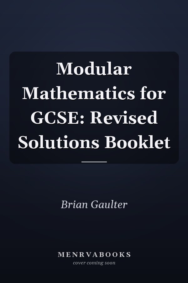 Modular Mathematics for GCSE: Revised Solutions Booklet