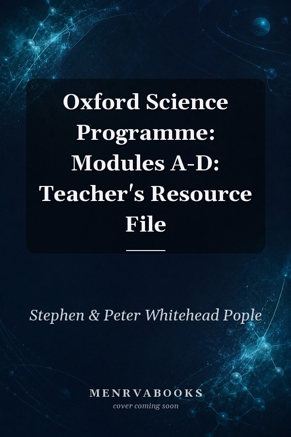 Oxford Science Programme: Modules A-D: Teacher's Resource File