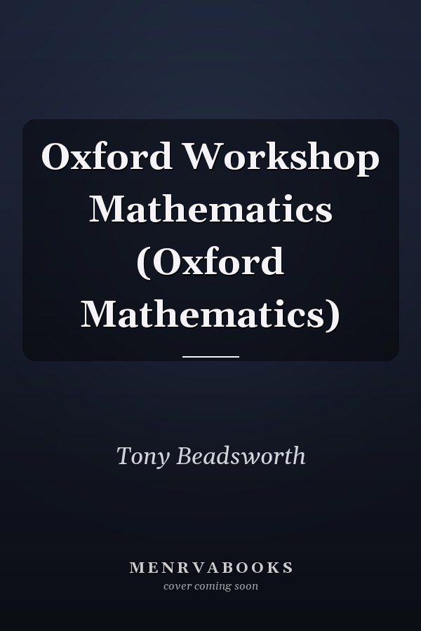 Oxford Workshop Mathematics