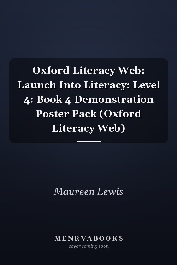 Oxford Literacy Web: Launch Into Literacy: Level 4: Book 4 Demonstration Poster Pack
