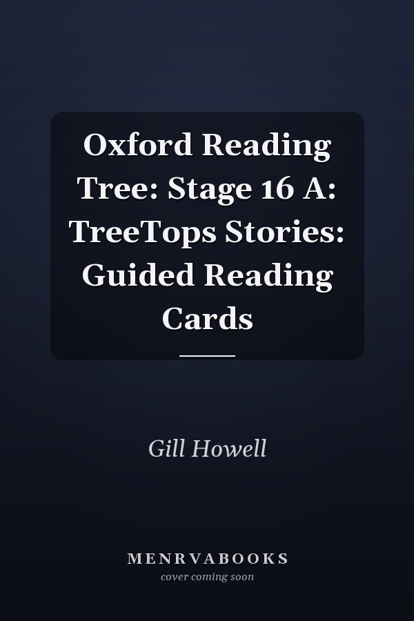 Oxford Reading Tree: Stage 16 A: TreeTops Stories: Guided Reading Cards
