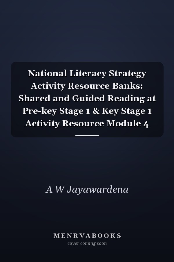 National Literacy Strategy Activity Resource Banks: Shared and Guided Reading at Pre-key Stage 1 & Key Stage 1 Activity Resource Module 4