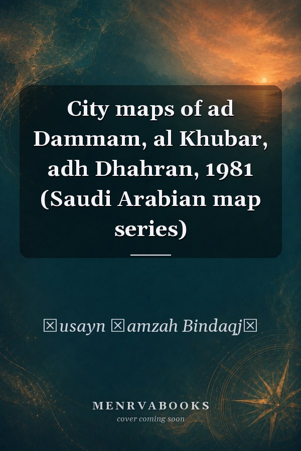 City Maps of Ad Dammam, Al Khubar, Adh Dhahran, 1981