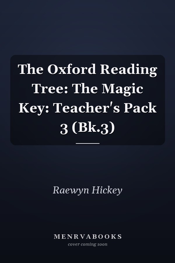 The Oxford Reading Tree: The Magic Key: Teacher's Pack 3