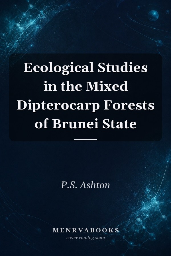 Ecological Studies in the Mixed Dipterocarp Forests of Brunei State