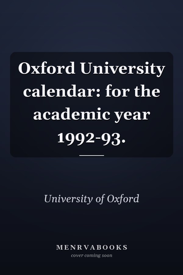 Oxford University Calendar: 1992-93