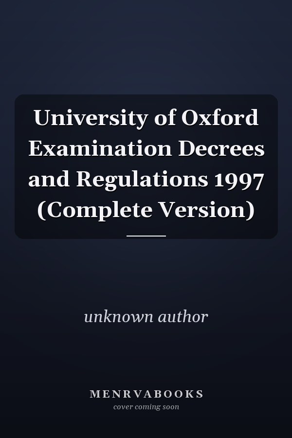 University of Oxford Examination Decrees and Regulations 1997